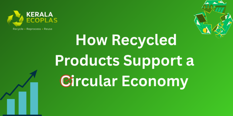 How Recycled Products Support a Circular Economy